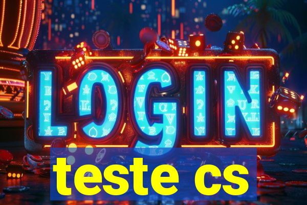 teste cs